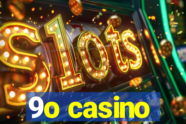 9o casino